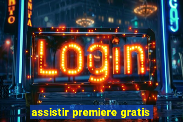 assistir premiere gratis